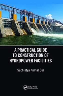 Practical Guide to Construction of Hydropower Facilities