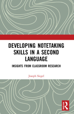 Developing Notetaking Skills in a Second Language Insights from Classroom Research
