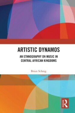 Artistic Dynamos: An Ethnography on Music in Central African Kingdoms