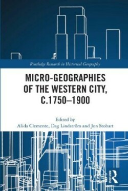 Micro-geographies of the Western City, c.1750–1900