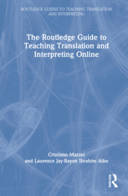 Routledge Guide to Teaching Translation and Interpreting Online