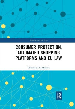 Consumer Protection, Automated Shopping Platforms and EU Law