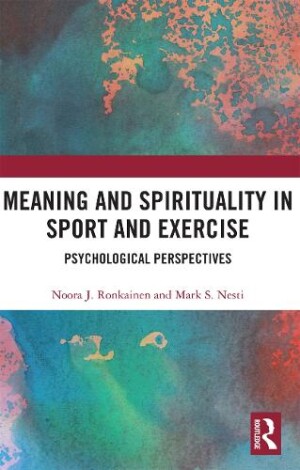 Meaning and Spirituality in Sport and Exercise