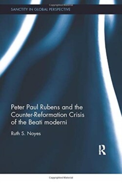 Peter Paul Rubens and the Counter-Reformation Crisis of the Beati moderni