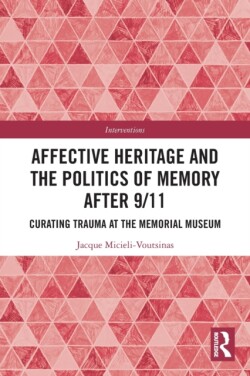 Affective Heritage and the Politics of Memory after 9/11