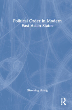 Political Order in Modern East Asian States