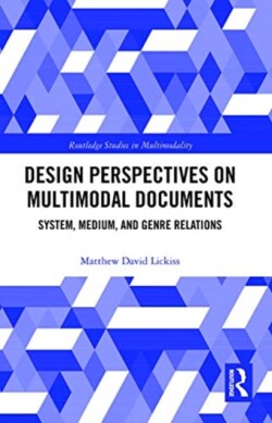 Design Perspectives on Multimodal Documents System, Medium, and Genre Relations