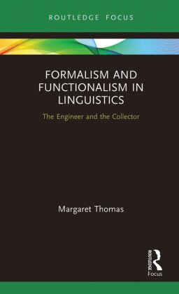 Formalism and Functionalism in Linguistics The Engineer and the Collector