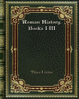 Roman History. Books I-III