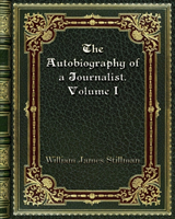 Autobiography of a Journalist. Volume I
