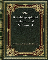 Autobiography of a Journalist. Volume II