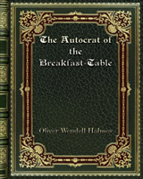 Autocrat of the Breakfast-Table