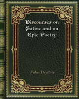 Discourses on Satire and on Epic Poetry