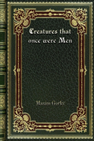Creatures that once were Men