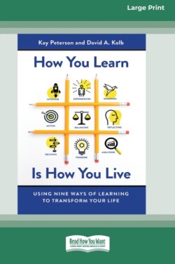 How You Learn Is How You Live