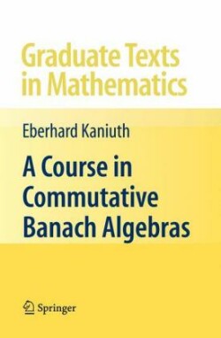 Course in Commutative Banach Algebras