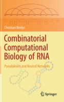 Combinatorial Computational Biology of RNA