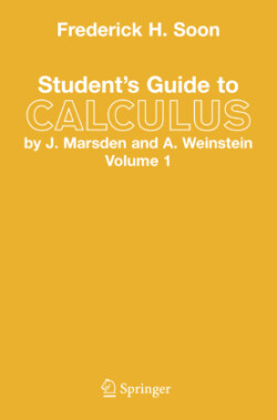 Student’s Guide to Calculus by J. Marsden and A. Weinstein