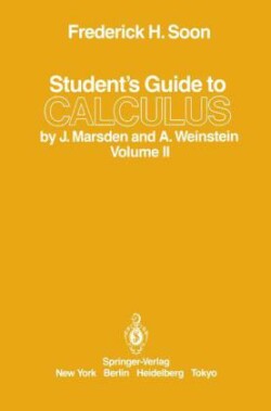 Student’s Guide to Calculus by J. Marsden and A. Weinstein