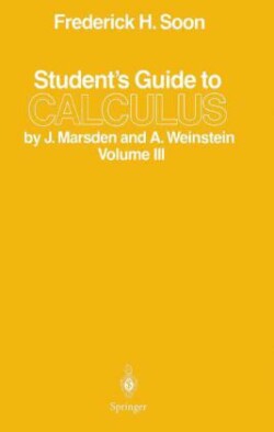 Student’s Guide to Calculus by J. Marsden and A. Weinstein