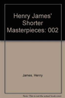 Henry James' Shorter Masterpieces