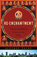 Re-enchantment: Tibetan Buddhism Comes to the West