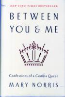 Between You & Me Confessions of a Comma Queen