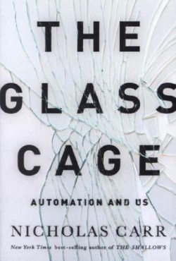 The Glass Cage - Automation and Us