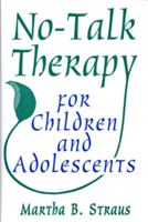 No-Talk Therapy for Children and Adolescents