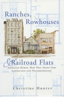 Ranches, Rowhouses, and Railroad Flats