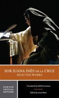 Sor Juana Inés de la Cruz:  Selected Works