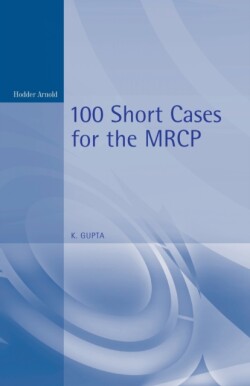 100 Short Cases for the MRCP, 2Ed