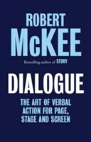 Dialogue The Art of Verbal Action for Page, Stage and Screen