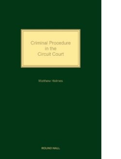 Holmes: Criminal Procedure in the Circuit Court