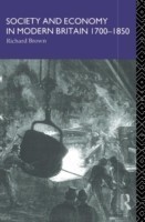 Society and Economy in Modern Britain 1700-1850