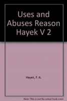 Uses and Abuses Reason Hayek V 2