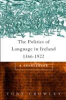 Politics of Language in Ireland 1366-1922 A Sourcebook