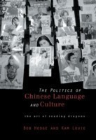 Politics of Chinese Language and Culture The Art of Reading Dragons