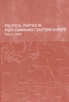 Political Parties in Post-Communist Eastern Europe