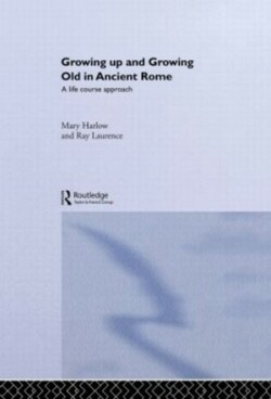 Growing Up and Growing Old in Ancient Rome