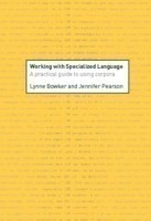 Working with Specialized Language A Practical Guide to Using Corpora