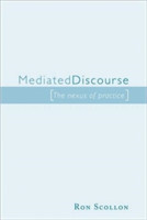 Mediated Discourse The nexus of practice