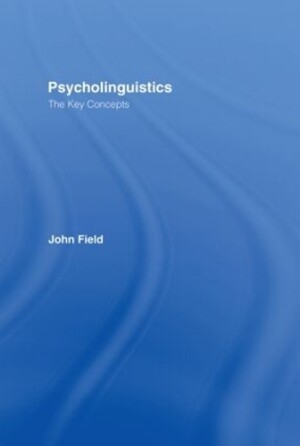 Psycholinguistics: The Key Concepts