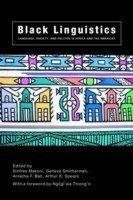 Black Linguistics Language, Society and Politics in Africa and the Americas