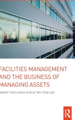 Facilities Management and the Business of Managing Assets