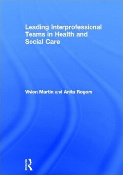 Leading Interprofessional Teams in Health and Social Care