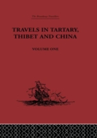 Travels in Tartary, Thibet and China, Volume One