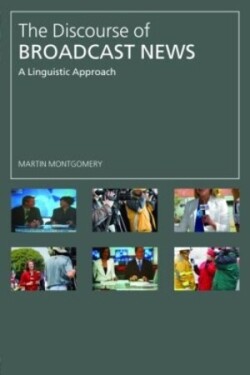 Discourse of Broadcast News A Linguistic Approach