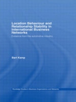 Location Behaviour and Relationship Stability in International Business Networks