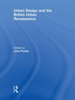 Urban Design and the British Urban Renaissance